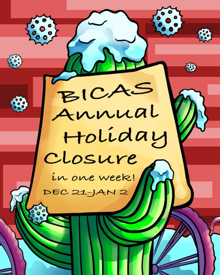 bicas annual holiday closure in one week! dec 21st to janurary 2nd
